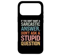 Carcasa para iPhone 17 Pro MAX No Quiero una Respuesta sarcástica, no Hagas una Pregunta estúpida