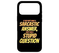 Carcasa para iPhone 17 Pro MAX No Quiero una Respuesta sarcástica, no Hagas una Pregunta estúpida