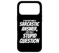 Carcasa para iPhone 17 Pro MAX No Quiero una Respuesta sarcástica, no Hagas una Pregunta estúpida