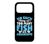 Carcasa para iPhone 17 Pro MAX No Such Things As Too Many Fish Or Aquariums