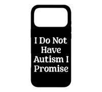 Carcasa para iPhone 17 Pro MAX No Tengo Autismo, lo Prometo