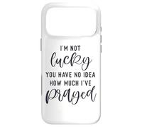 Carcasa para iPhone 17 Pro MAX No Tengo Suerte de Que no tengas Idea de cuánto oré Dios te ama