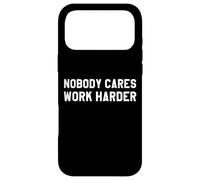 Carcasa para iPhone 17 Pro MAX Nobody Cares Work Harder Work Hard Nobody Cares Work Harder