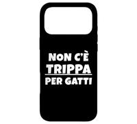 Carcasa para iPhone 17 Pro MAX Non c'è trippa per Gatti. Non CE n'è per Nessuno. IT