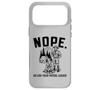 Carcasa para iPhone 17 Pro MAX Nope Go Ask Your Patrol Leader Funny Scoutmaster Scouts BSA