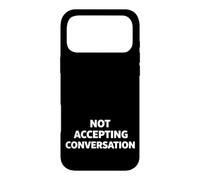 Carcasa para iPhone 17 Pro MAX Not Accepting Conversation