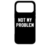 Carcasa para iPhone 17 Pro MAX Not My Problem Im Retired 2026 Retirement Coworker Leaving