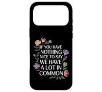 Carcasa para iPhone 17 Pro MAX Nothing Nice We’ve Got That In Common |-
