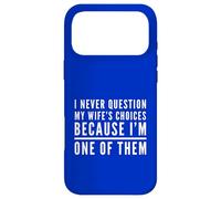 Carcasa para iPhone 17 Pro MAX Nunca Cuestiones Las Elecciones de la Esposa Porque Soy uno de Ellos Esposo