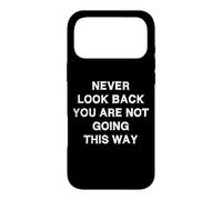 Carcasa para iPhone 17 Pro MAX Nunca mires hacia atrás No va de Esta Manera Frase Inspiradora