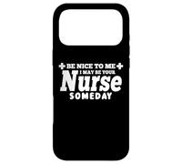 Carcasa para iPhone 17 Pro MAX Nurse Funny: sé Amable Conmigo, Puede Que algún día Sea tu Enfermera