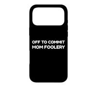 Carcasa para iPhone 17 Pro MAX Off To Commit Mom Foolery Funny Mother's Day Humor Sarcastic