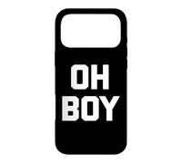 Carcasa para iPhone 17 Pro MAX Oh Boy - Camiseta Divertida con Texto sarcástico y novedoso Humor Lindo