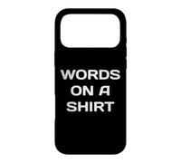 Carcasa para iPhone 17 Pro MAX Palabras En Una Camisa Parodia Sarcástica Irónica Words On A