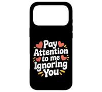 Carcasa para iPhone 17 Pro MAX Pay Attention To Me Ignoring You Sarcastic Introvert -