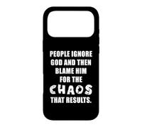 Carcasa para iPhone 17 Pro MAX People Ignore God and Then Blame Him For The Chaos - Faith