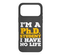 Carcasa para iPhone 17 Pro MAX Phd Student I'm a Phd Student I've No Life