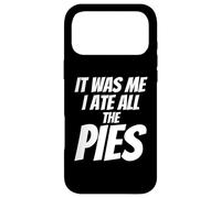 Carcasa para iPhone 17 Pro MAX Pie Lover - Me comí Todos los Pasteles - Funny Pie Slogan