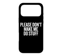 Carcasa para iPhone 17 Pro MAX Please Don’t Make Me Do Stuff Lazy Teen Sarcasm Funny