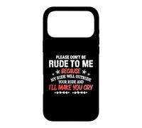 Carcasa para iPhone 17 Pro MAX Please Don't Be Rude To Me My Rude Will Outrude Your Rude