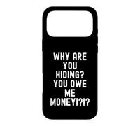 Carcasa para iPhone 17 Pro MAX ¿por qué te escondes me debes Dinero Humor sarcástico Hombres