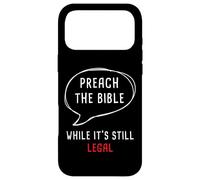 Carcasa para iPhone 17 Pro MAX Preach The Bible, While It's Still Legal - Christian Faith