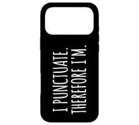 Carcasa para iPhone 17 Pro MAX Puntuo por lo Tanto Soy - Humor gramatical