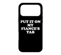 Carcasa para iPhone 17 Pro MAX Put It On My Fiance's Tab My Fiance is Hot Summer Fiance Era