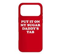 Carcasa para iPhone 17 Pro MAX Put It On My Sugar Daddys Spoiled Wife All Sugar No Daddy