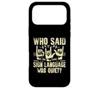Carcasa para iPhone 17 Pro MAX Quién Dijo Que el lenguaje de señas era un lenguaje de señas silencioso