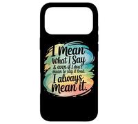 Carcasa para iPhone 17 Pro MAX Quiero Decir lo Que Digo Siempre lo Digo en Serio sarcástico