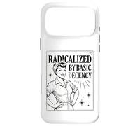 Carcasa para iPhone 17 Pro MAX «Radicalized by Basic Decency» Positividad Feminista