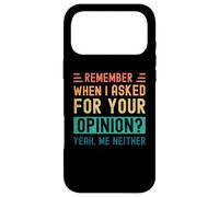 Carcasa para iPhone 17 Pro MAX ¿Recuerdas Cuando te pregunté tu opinión? Sí, yo Tampoco