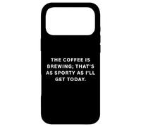 Carcasa para iPhone 17 Pro MAX Refranes Deportivos tontos El café se está preparando; eso es Tan Deportivo