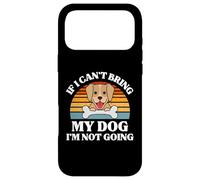 Carcasa para iPhone 17 Pro MAX Regalo para Amantes de los Perros - If I Can't Bring my Dog I'm Not Going