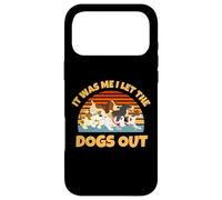 Carcasa para iPhone 17 Pro MAX Regalo para Amantes de los Perros - It Was Me I Let The Dogs out - Funny Dog