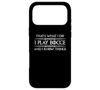 Carcasa para iPhone 17 Pro MAX Regalos para Jugadores de bochas - I Play Bocce & I Know Things Funny