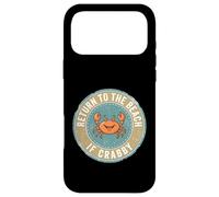 Carcasa para iPhone 17 Pro MAX Return To The Beach If Crabby Funny Crab