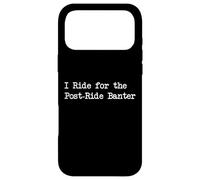 Carcasa para iPhone 17 Pro MAX Riding for The Post-Ride Banter - Ropa Divertida con Citas de Ciclismo