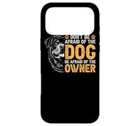 Carcasa para iPhone 17 Pro MAX Rottweiler No le tengas Miedo al Perro Tenle Miedo al dueño
