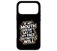 Carcasa para iPhone 17 Pro MAX Sarcastic If My Mouth Doesn'T Say It My Face Definitely Will