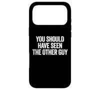 Carcasa para iPhone 17 Pro MAX Sarcastic You Should Have Seen The Other Guy Funny Joke
