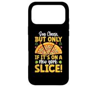 Carcasa para iPhone 17 Pro MAX Say Cheese But Only If Its On A New York Slice