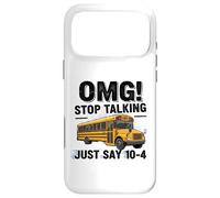 Carcasa para iPhone 17 Pro MAX School Bus Driver OMG Stop Talking Just Say 104
