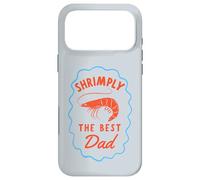 Carcasa para iPhone 17 Pro MAX Shrimply The Best Dad Funny Fishing Father's Day