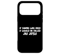 Carcasa para iPhone 17 Pro MAX Si Sambo Fuera fácil, se llamaría Jiu Jitsu Sambo Cita