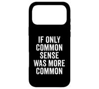 Carcasa para iPhone 17 Pro MAX Si Solo el Sentido común Fuera más común Sarcasmo Divertido