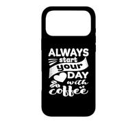 Carcasa para iPhone 17 Pro MAX Siempre Comienza tu día con café Divertida Bebida de cafeína