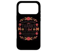 Carcasa para iPhone 17 Pro MAX Siempre Dando Gracias a Dios Padre por Todo