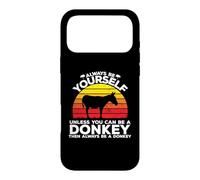 Carcasa para iPhone 17 Pro MAX Siempre sé tú Mismo a Menos Que Puedas ser un Burro